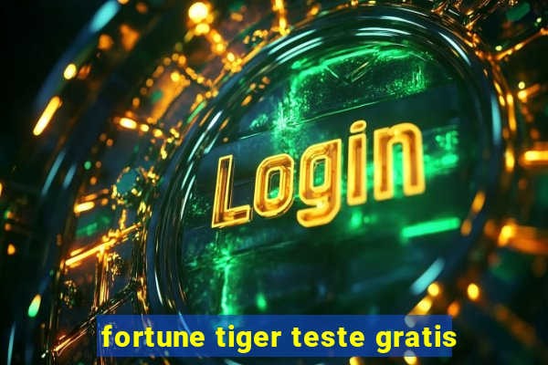 fortune tiger teste gratis